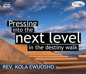 Picture of Pressing into the Next Level in the Destiny Walk (CD)