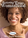 Picture of Restoring True Womanhood (CD)