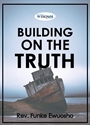 Picture of Buiding on the Truth (CD Pack)