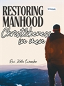 Picture of Restoring Manhood Christlikeness in Men (Men's Breakfast)